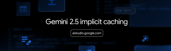 구글이 제미나이 2.5 프로와 제미나이 2.5 플래시에 암묵적(Implicit) 캐싱 기능을 도입했다.
