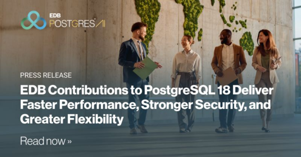 EDB가 포스트그레SQL 18 출시와 함께 핵심 기여 내용을 발표했다.